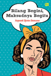 Image of BILANG BEGINI MAKSUDNYA BEGITU