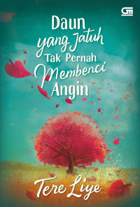 Image of DAUN YANG JATUH TAK PERNAH MEMBENCI ANGIN