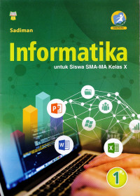 Image of INFORMATIKA : UNTUK SMA/MA KELAS X ; Kurikulum 2013 revisi