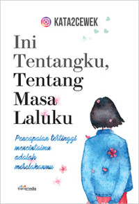 Image of INI TENTANGKU , TENTANG MASA LALUKU