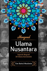 Image of MENGENAL ULAMA NUSANTARA; SEJARAH BIOGRAFI 30 ULAMA KARISMATIK